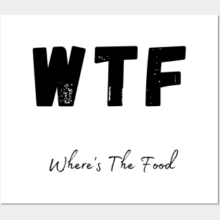 WTF. Wheres The Food. Funny Foodie Design. Posters and Art